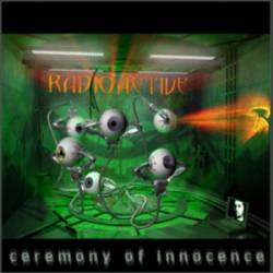 Radioactive : Ceremony of Innocence